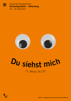 „Du siehst mich“ (1. Mose 16,13) Kirchentag in Berlin und Wittenberg steht vor der Tür
